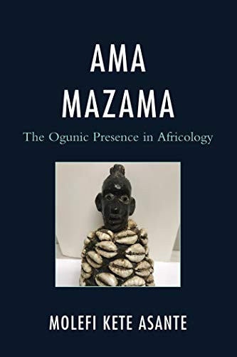 Ama Mazama: The Ogunic Presence in Africology (Critical Africana Studies)