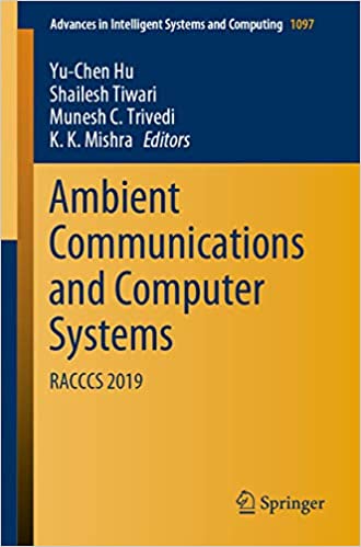 Ambient Communications and Computer Systems: RACCCS 2019 (Advances in Intelligent Systems and Computing Book 1097)