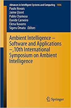 Ambient Intelligence ��� Software and Applications ���,10th International Symposium on Ambient Intelligence (Advances in Intelligent Systems and Computing Book 1006)