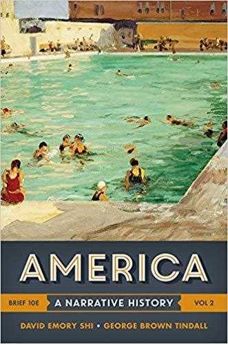America: A Narrative History (Vol. 2) Brief Tenth Edition by David E. Shi