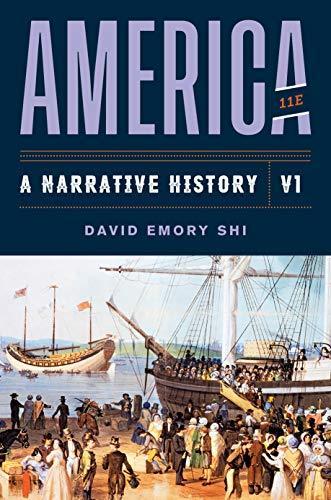 America: A Narrative History Volume 1 Eleventh Edition by David E. Shi