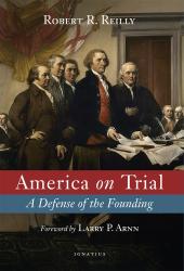 America on Trial : A Defense of the Founding