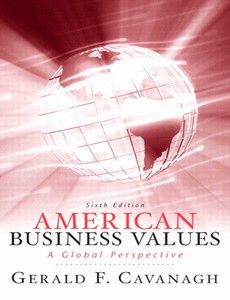 American Business Values 6th Edition by Gerald F Cavanagh