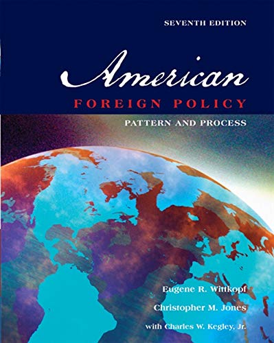 American Foreign Policy: Pattern and Process, 7e
