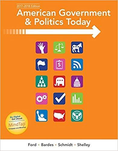 American Government and Politics Today, 2017-2018 Edition 18th Edition by Lynne E. Ford