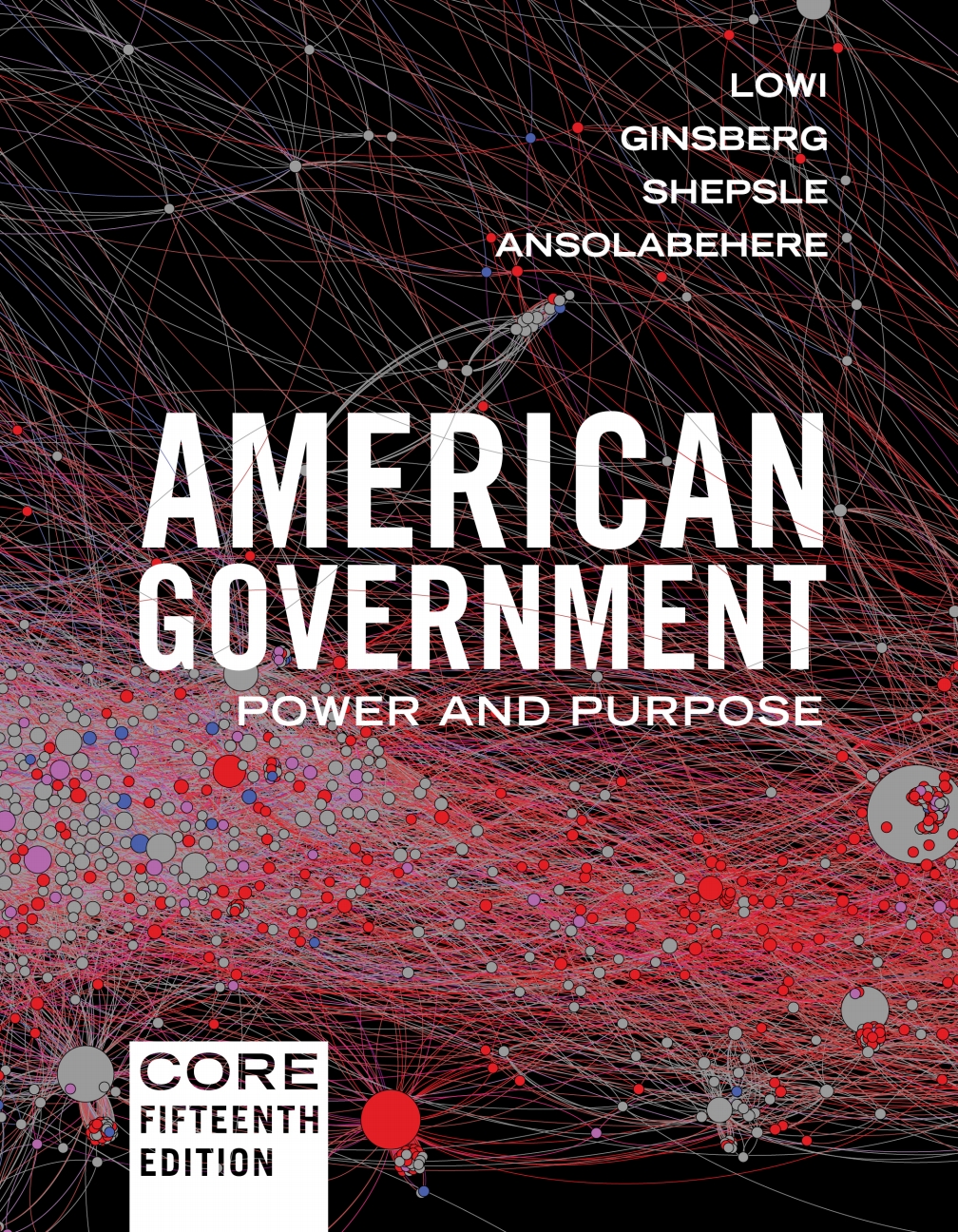 American Government: Power and Purpose (Core Fifteenth Edition)