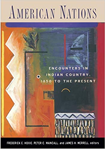 American Nations: Encounters in Indian Country, 1850 to the Present