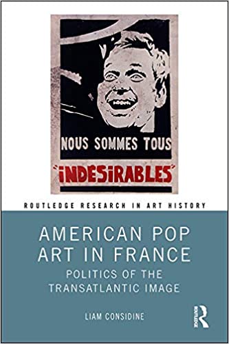 American Pop Art in France: Politics of the Transatlantic Image (Routledge Research in Art History)