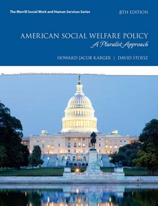 American Social Welfare Policy A Pluralist Approach 8th Edition by Howard Jacob Karger