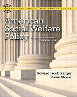 American Social Welfare Policy: A Pluralist Approach, Brief Edition (Connecting Core Competencies)