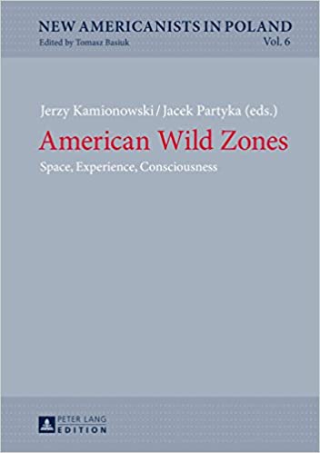 American Wild Zones: Space, Experience, Consciousness