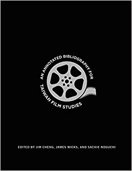 An Annotated Bibliography for Taiwan Film Studies