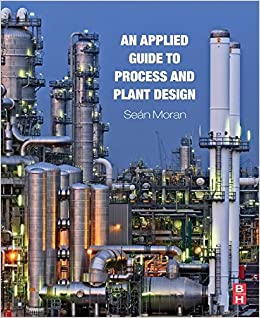 An Applied Guide to Process and Plant Design