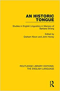 An Historic Tongue: Studies in English Linguistics in Memory of Barbara Strang (Routledge Library Editions: English Language)