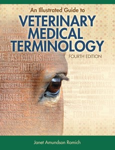 An Illustrated Guide to Veterinary Medical Terminology 4th Edition by Janet Amundson Romich