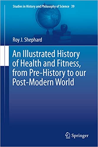 An Illustrated History of Health and Fitness, from Pre-History to our Post-Modern World ?