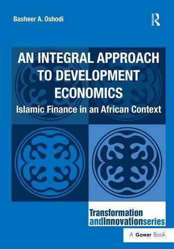 An Integral Approach to Development Economics: Islamic Finance in an African Context