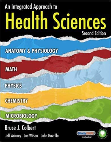 An Integrated Approach to Health Sciences: Anatomy and Physiology, Math, Chemistry and Medical Microbiology (2nd Edition) ? New Releases for Health Science
