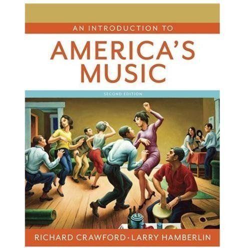 An Introduction to America's Music 2nd Edition by Richard Crawford