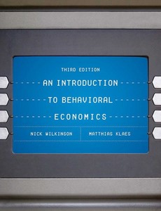 An Introduction to Behavioral Economics 3rd Edition by Nick Wilkinson