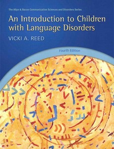 An Introduction to Children with Language Disorders 4th by Vicki A. Reed