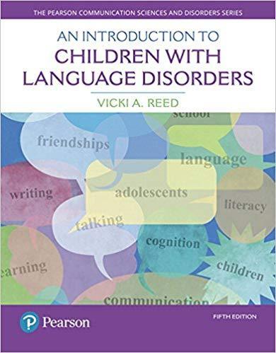 An Introduction to Children with Language Disorders 5th Edition by Vicki A. Reed