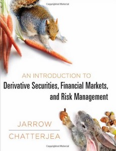 An Introduction to Derivative Securities, Financial Markets, and Risk Management by Robert A. Jarrow