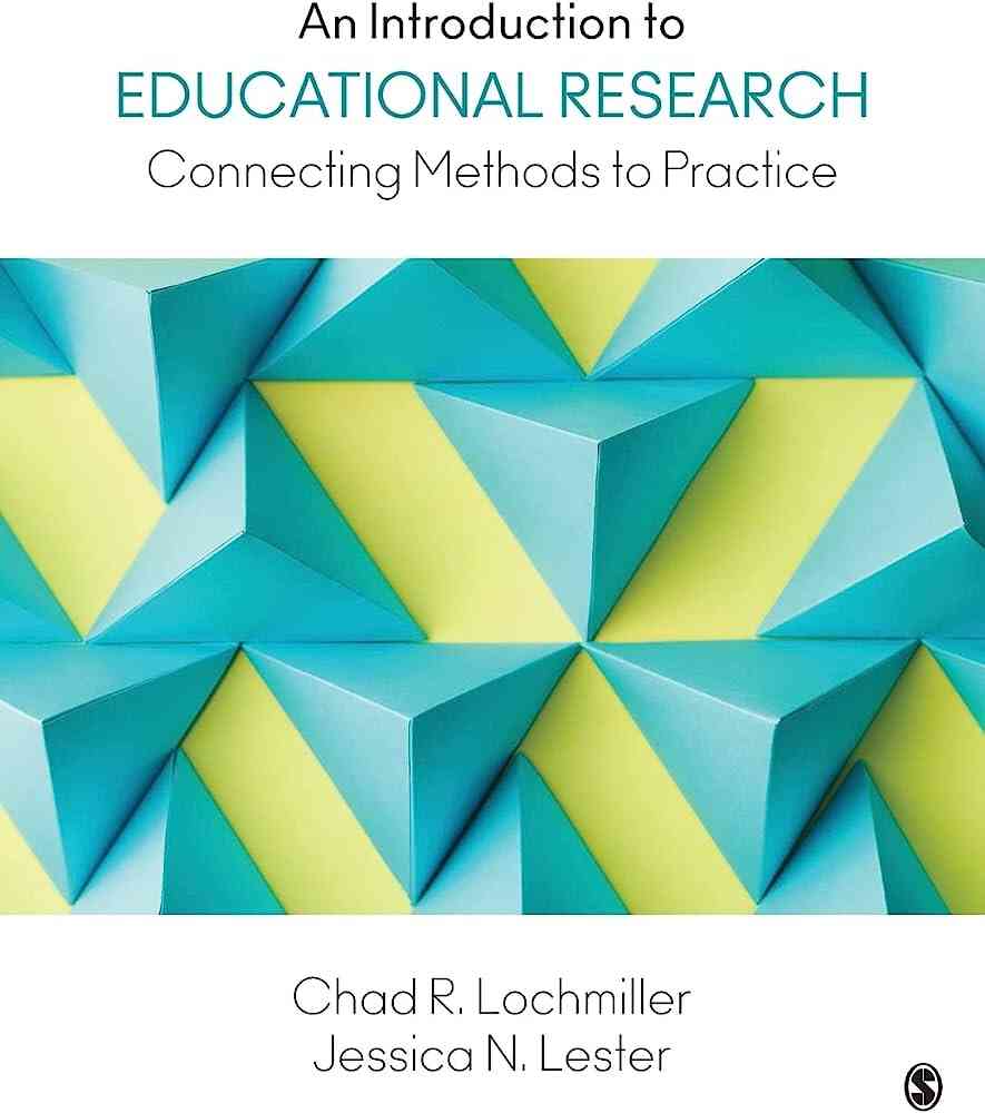 An Introduction to Educational Research: Connecting Methods to Practice, 1st Edition