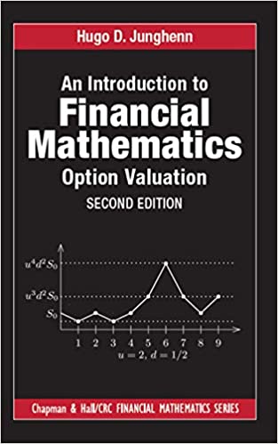 An Introduction to Financial Mathematics: Option Valuation (Chapman and Hall/CRC Financial Mathematics Series)