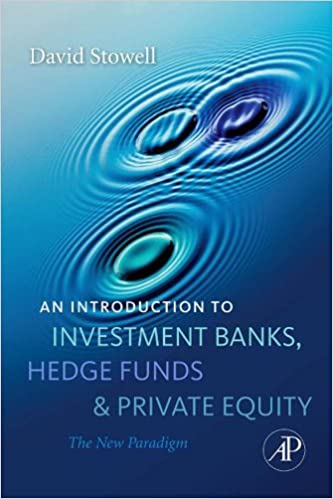 An Introduction to Investment Banks, Hedge Funds, and Private Equity