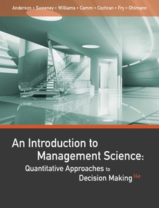 An Introduction to Management Science Quantitative Approaches to Decision Making 14th by David R. Anderson