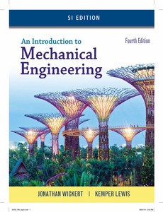 An Introduction to Mechanical Engineering, SI Edition 4th by Jonathan Wickert