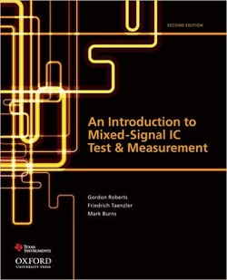 An Introduction to Mixed-Signal IC Test and Measurement (Oxford Series in Electrical and Computer Engineering (Hardco)