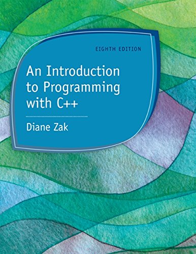 An Introduction to Programming with C++ (8th Edition)