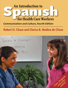 An Introduction to Spanish for Health Care Workers, Fourth Edition 4th by Robert O. Chase
