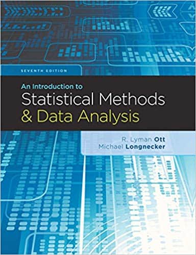 An Introduction to Statistical Methods and Data Analysis (7th Edition) ?