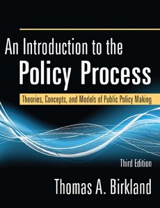 An Introduction to the Policy Process Theories, Concepts, and Models of Public Policy Making 3rd by Birkland, Thomas A