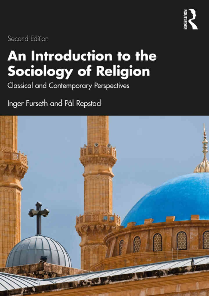 An Introduction to the Sociology of Religion: Classical and Contemporary Perspectives, 2nd Edition