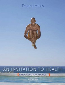 An Invitation to Health Choosing to Change Brief Edition 7th by Dianne Hales