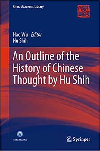 An Outline of the History of Chinese Thought by Hu Shih (China Academic Library)