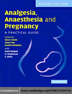 Analgesia, Anaesthesia and Pregnancy A Practical Guide 2nd Edition by Steve Yentis