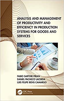 Analysis and Management of Productivity and Efficiency in Production Systems for Goods and Services