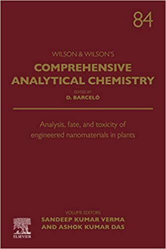Analysis, Fate, and Toxicity of Engineered Nanomaterials in Plants (ISSN Book 84)
