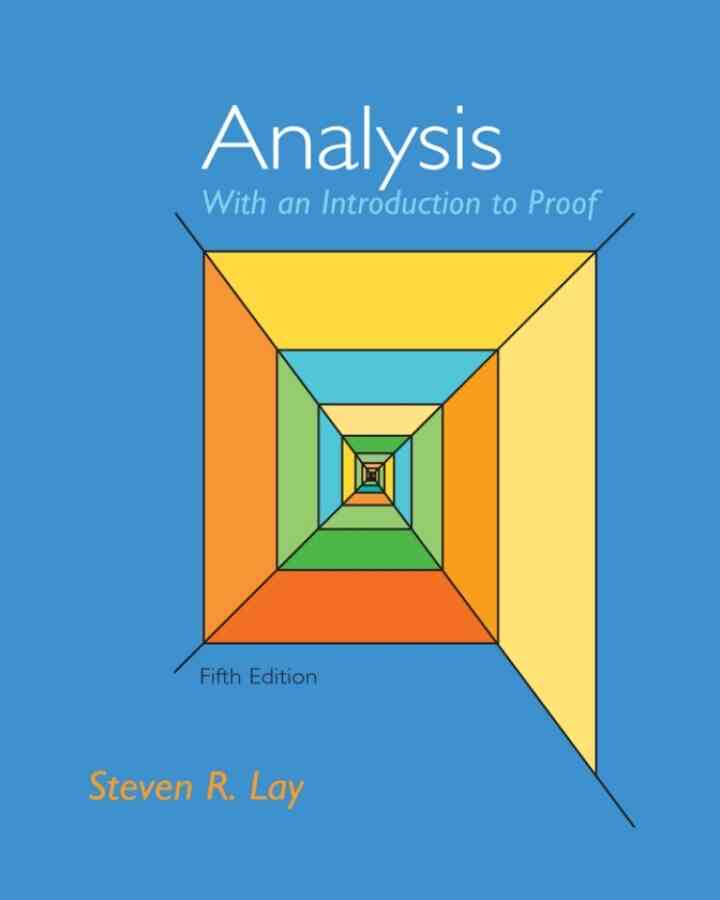Analysis with an Introduction to Proof, 5th Edition