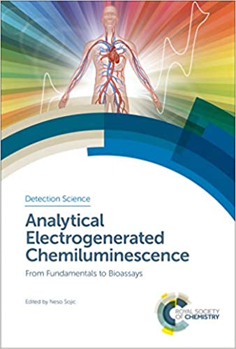 Analytical Electrogenerated Chemiluminescence: From Fundamentals to Bioassays (ISSN)
