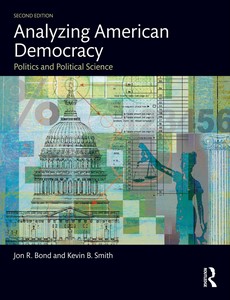Analyzing American Democracy Politics and Political Science 2nd by Jon R. Bond