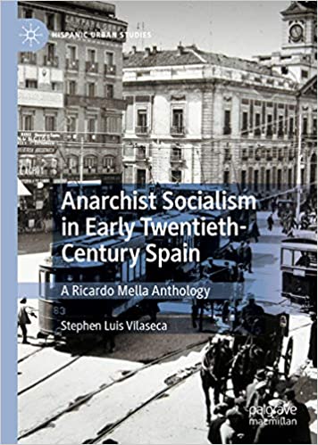 Anarchist Socialism in Early Twentieth-Century Spain: A Ricardo Mella Anthology (Hispanic Urban Studies)