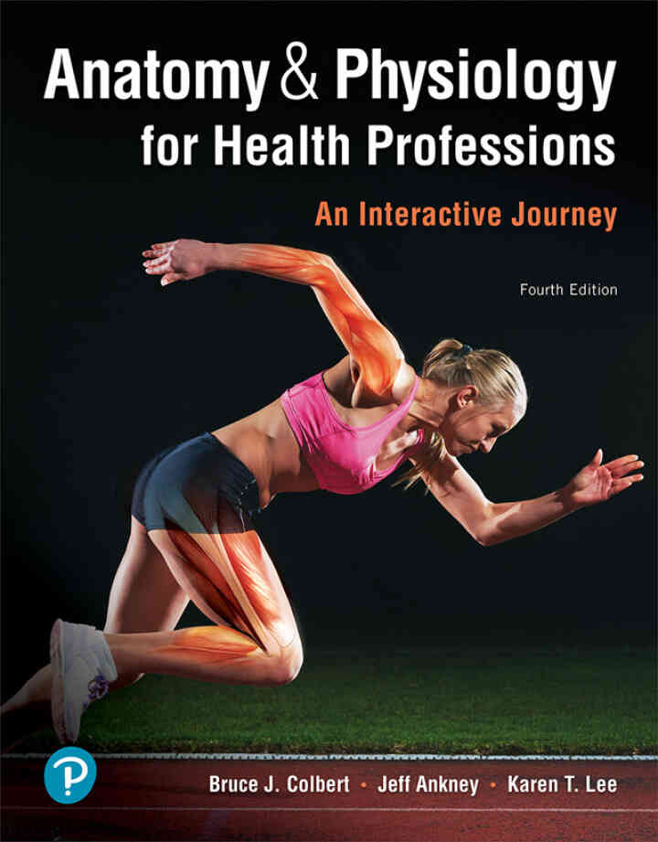 Anatomy & Physiology for Health Professions: An Interactive Journey, 4th Edition