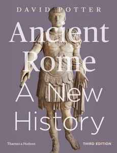 Ancient Rome A New History 3rd Edition ? David Potter