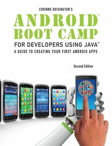 Android Boot Camp for Developers Using Java A Guide to 2nd Edition by Corinne Hoisington